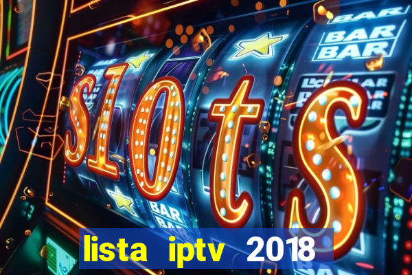 lista iptv 2018 gratis atualizada futebol